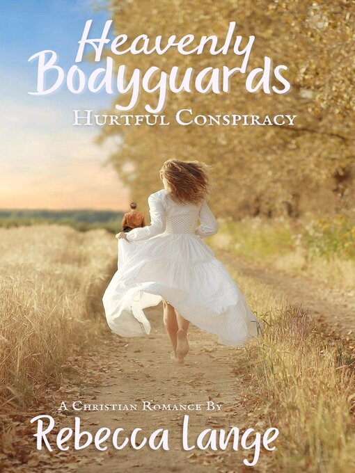 Title details for Heavenly Bodyguards--Hurtful Conspiracy by Rebecca Lange - Available
